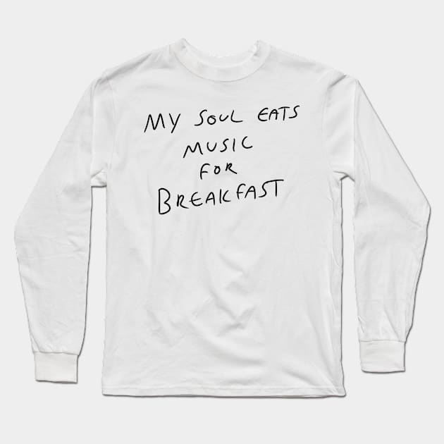 Music motto Long Sleeve T-Shirt by Kakescribble